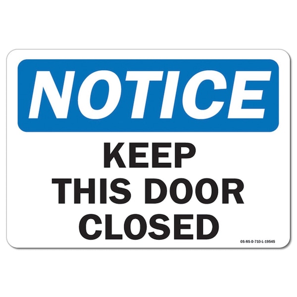 OSHA Notice Sign, Keep This Door Closed, 10in X 7in Aluminum, 7" W, 10" L, Landscape